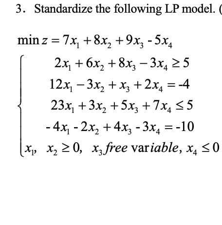 3 Standardize The Following Lp Model Min Z 7x 8x 9xz 5x4 2x 6x2 8x2 3x4 25 12xi 3x2 Xz 2x4 1