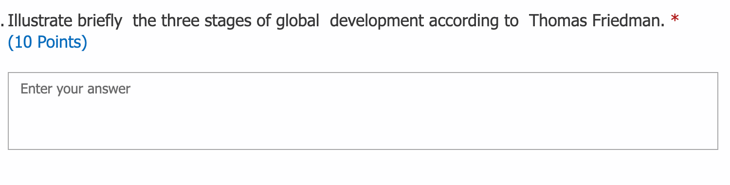 Illustrate Briefly The Three Stages Of Global Development According To Thomas Friedman 10 Points Enter Your Answe 1
