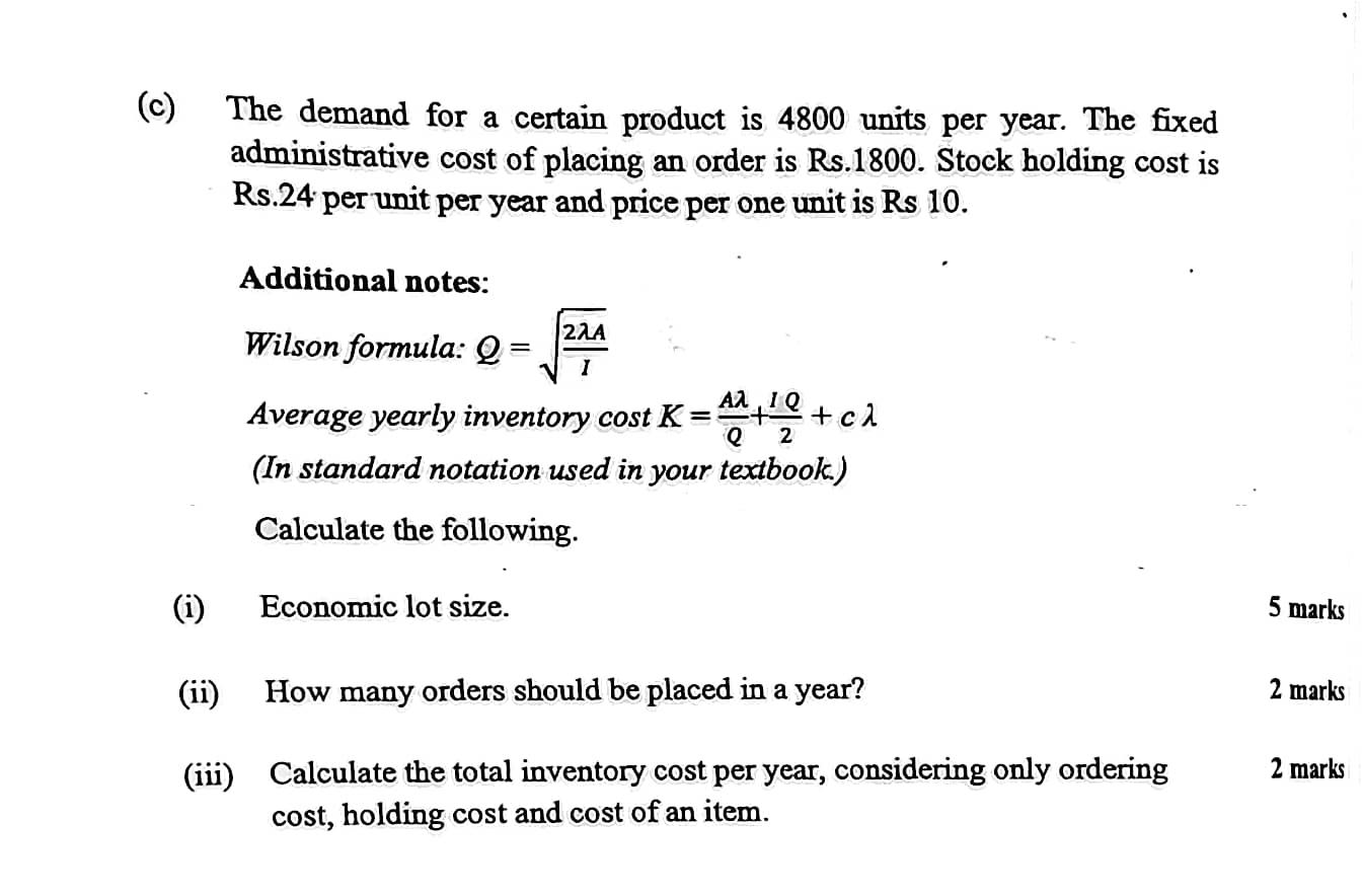 Cthe Demand For A Certain Product Is 4800 Units Per Year The Fixed Administrative Cost Of Placing An Order Is Rs 1800 1