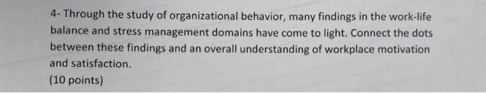 4 Through The Study Of Organizational Behavior Many Findings In The Work Life Balance And Stress Management Domains Hav 1
