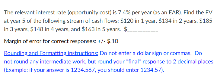 The Relevant Interest Rate Opportunity Cost Is 7 4 Per Year As An Ear Find The Fv At Year 5 Of The Following Strea 1