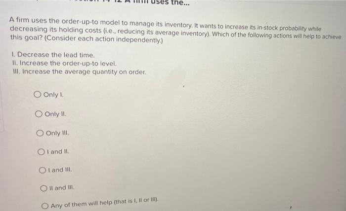 The Afirm Uses The Order Up To Model To Manage Its Inventory It Wants To Increase Its In Stock Probability While Dec 1