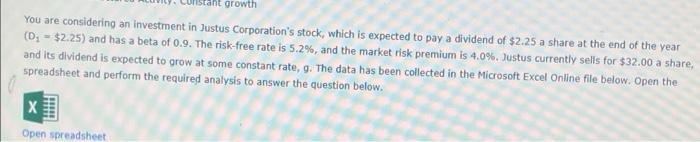 Growth You Are Considering An Investment In Justus Corporation S Stock Which Is Expected To Pay A Dividend Of 2 25 A S 1