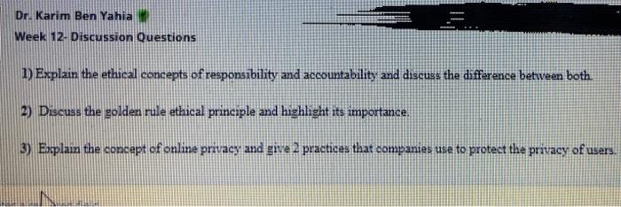 Dr Karim Ben Yahia Week 12 Discussion Questions 1 Explain The Ethical Concepts Of Responsibility And Accountability A 1