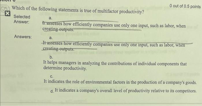 X A O Out Of 0 5 Points Which Of The Following Statements Is True Of Multifactor Productivity Selected Answer It Asse 1
