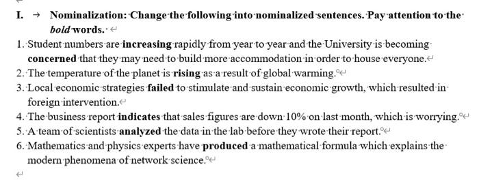 I Nominalization Change The Following Into Nominalized Sentences Pay Attention To The Bold Words 1 Student Number 1