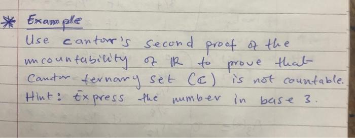 Example Use Cantorr S Second Proof Of The Uncountability Of Ik To Cantor Ternary Set C Is Not Countable Hint Expr 1