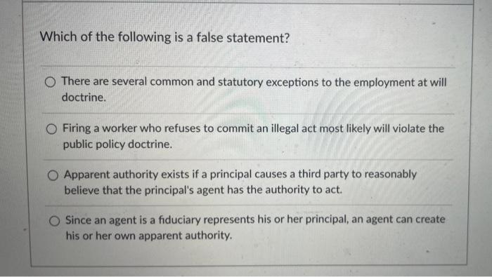 Which Of The Following Is A False Statement There Are Several Common And Statutory Exceptions To The Employment At Will 1