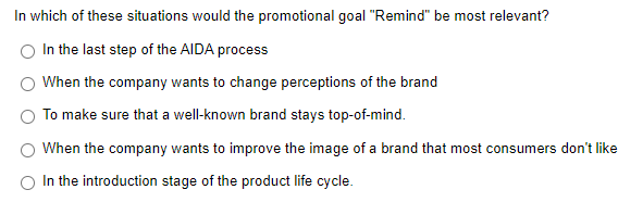 In Which Of These Situations Would The Promotional Goal Remind Be Most Relevant In The Last Step Of The Aida Process 1