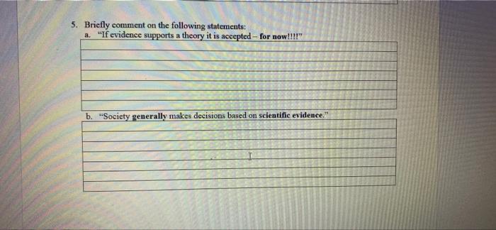 5 Briefly Comment On The Following Statements A If Evidence Supports A Theory It Is Accepted For Now B Soci 1
