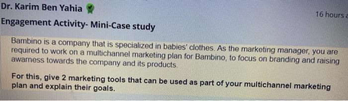Dr Karim Ben Yahia Engagement Activity Mini Case Study 16 Hours Bambino Is A Company That Is Specialized In Babies Clo 1