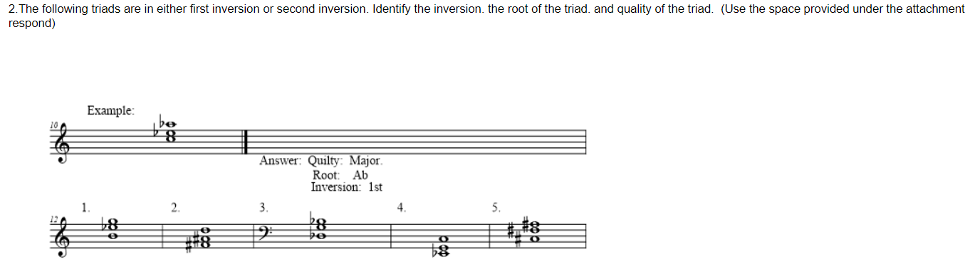 2 The Following Triads Are In Either First Inversion Or Second Inversion Identify The Inversion The Root Of The Triad 1