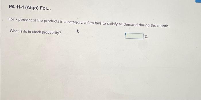 Pa 11 1 Algo For For 7 Percent Of The Products In A Category A Firm Fails To Satisfy All Demand During The Month 1
