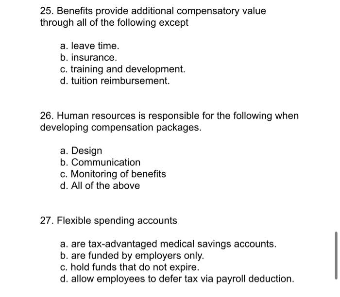 25 Benefits Provide Additional Compensatory Value Through All Of The Following Except A Leave Time B Insurance C T 1