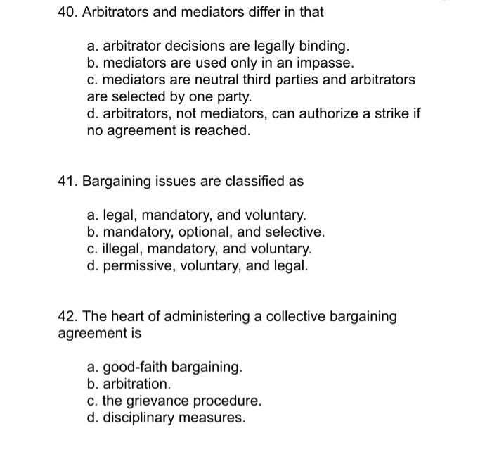 40 Arbitrators And Mediators Differ In That A Arbitrator Decisions Are Legally Binding B Mediators Are Used Only In 1