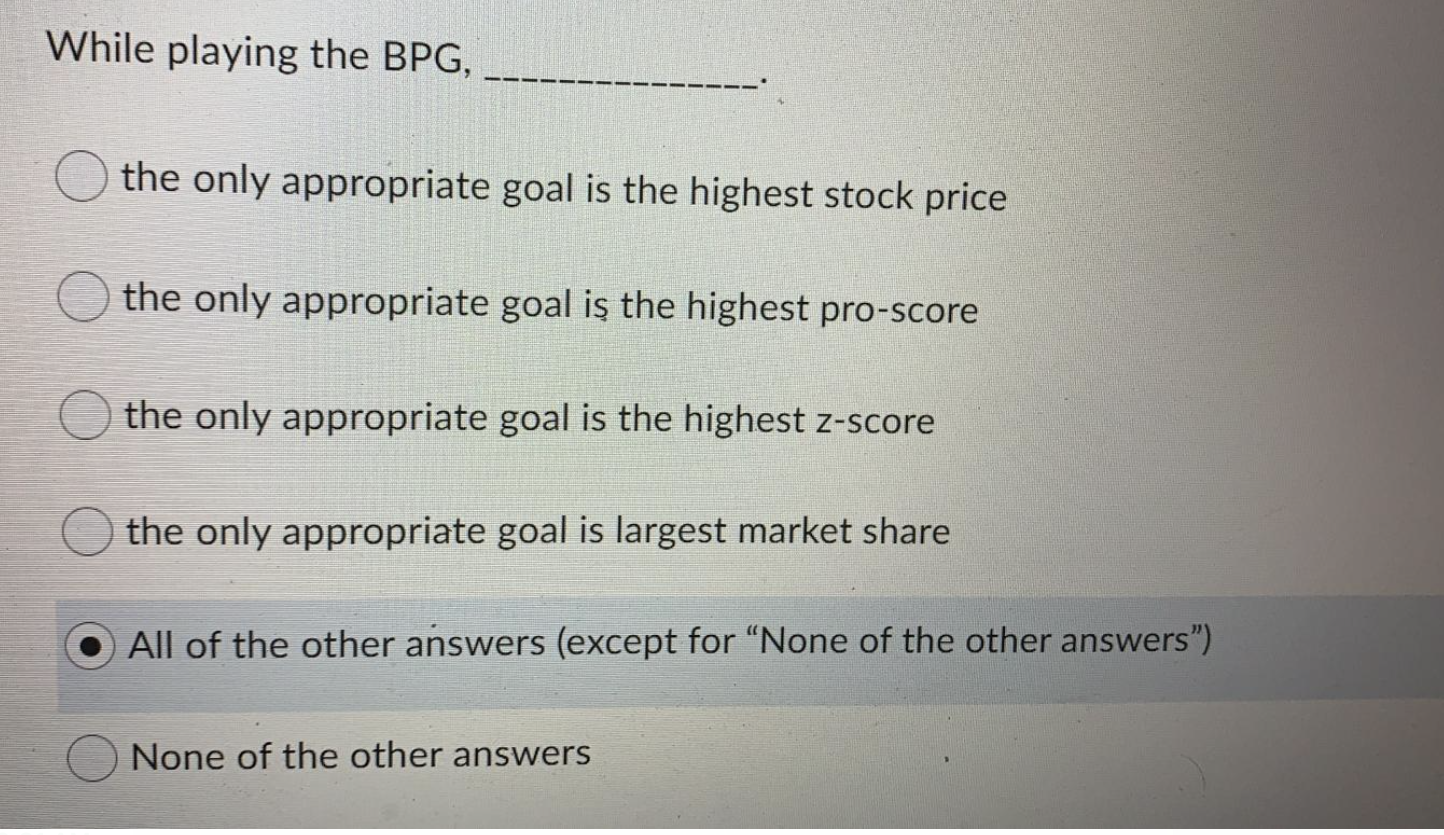 While Playing The Bpg The Only Appropriate Goal Is The Highest Stock Price The Only Appropriate Goal Is The Highest Pro 1