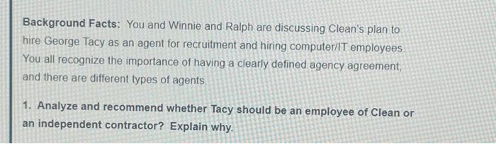 Background Facts You And Winnie And Ralph Are Discussing Clean S Plan To Hire George Tacy As An Agent For Recruitment A 1