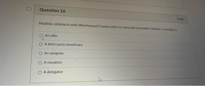 U Question 16 Matilda Contracts With Wormwood Construction To Renovate Lavender S Kitchen Andere An Offer A Third Party 1