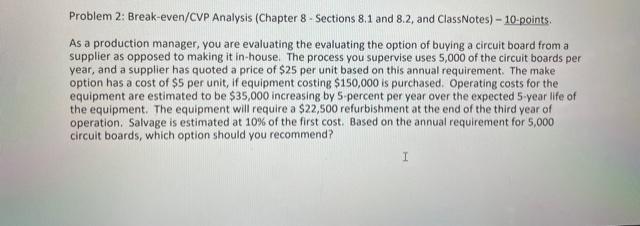 Problem 2 Break Even Cvp Analysis Chapter 8 Sections 8 1 And 8 2 And Class Notes 10 Points As A Production Mana 1