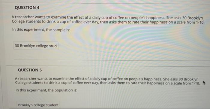 Question 2 A Researcher Wants To Examine The Effect Of A Daily Cup Of Coffee On People S Happiness She Asks 30 Brooklyn 2