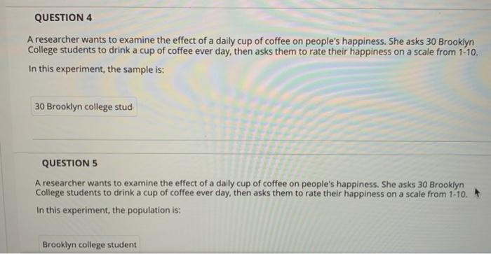 Question 2 A Researcher Wants To Examine The Effect Of A Daily Cup Of Coffee On People S Happiness She Asks 30 Brooklyn 2