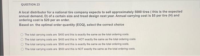 Question 23 A Local Distributor For A National Tire Company Expects To Sell Approximately 5000 Tires This Is The Expect 1