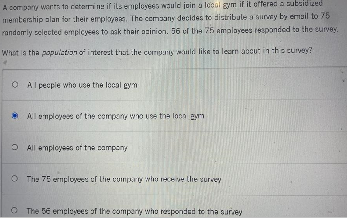 A Company Wants To Determine If Its Employees Would Join A Local Gym If It Offered A Subsidized Membership Plan For Thei 1