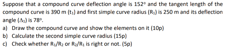 Suppose That A Compound Curve Deflection Angle Is 152o And The Tangent Length Of The Compound Curve Is 390 M Ti And Fi 1