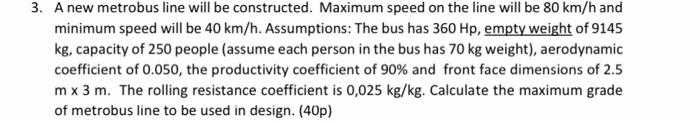 3 A New Metrobus Line Will Be Constructed Maximum Speed On The Line Will Be 80 Km H And Minimum Speed Will Be 40 Km H 1