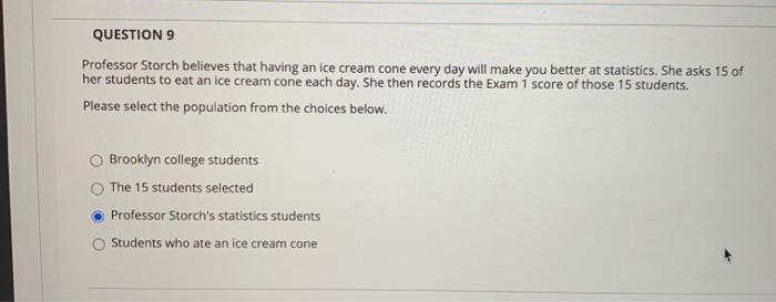 Question 7 Professor Storch Believes That Having An Ice Cream Cone Every Day Will Make You Better At Statistics She Ask 3