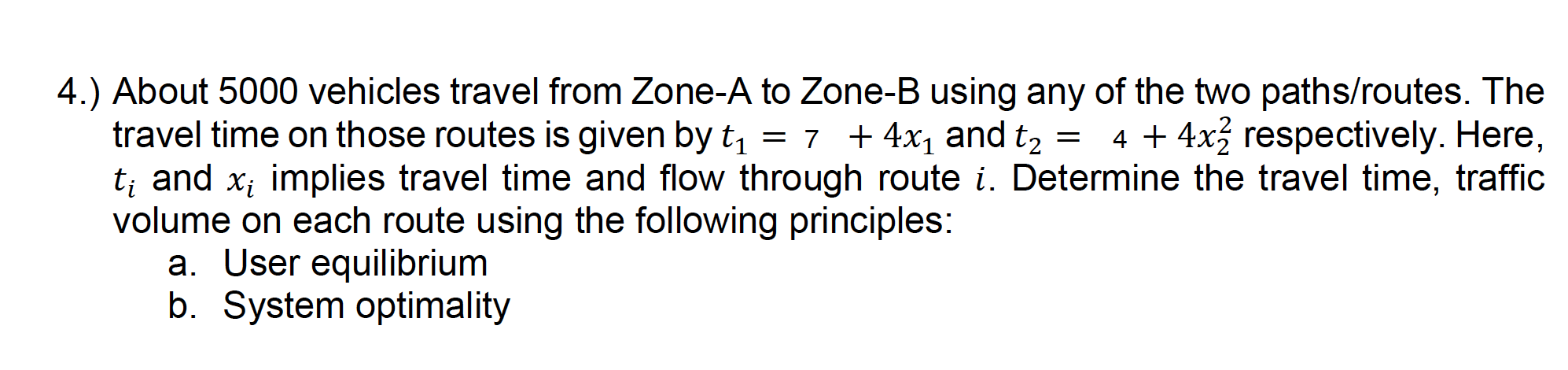 4 About 5000 Vehicles Travel From Zone A To Zone B Using Any Of The Two Paths Routes The Travel Time On Those Routes 1