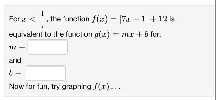 1 For X The Function F X 17x 11 12 Is Equivalent To The Function G X Mx B For M And B Now For Fun T 1