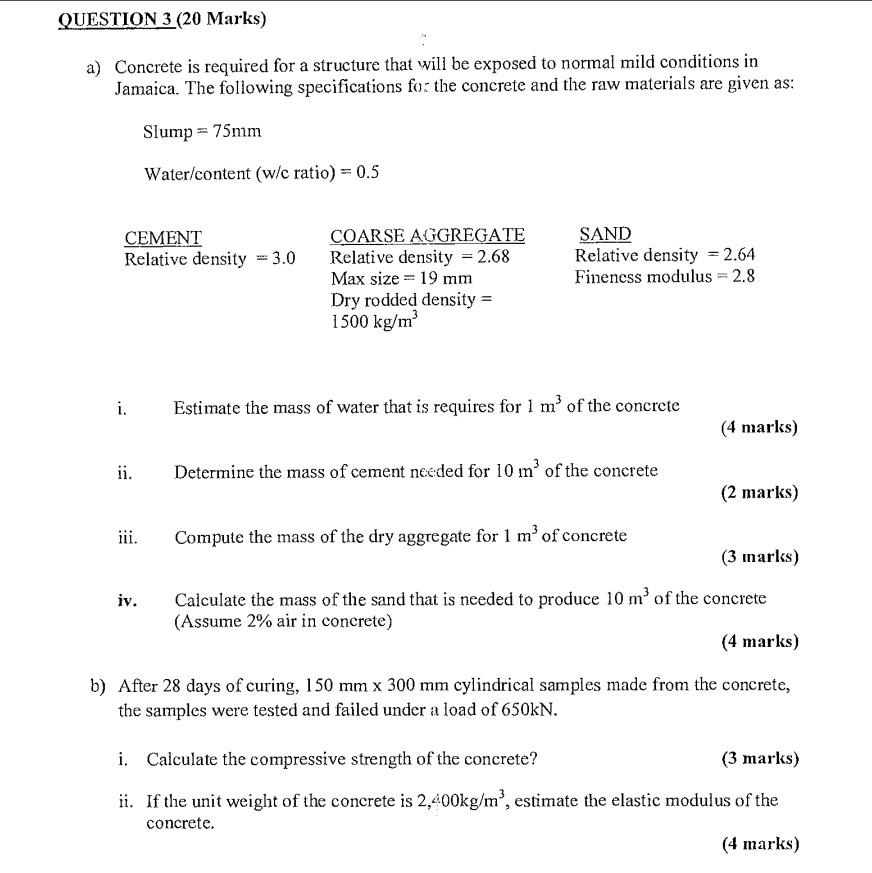 Question 3 20 Marks A Concrete Is Required For A Structure That Will Be Exposed To Normal Mild Conditions In Jamaica 1