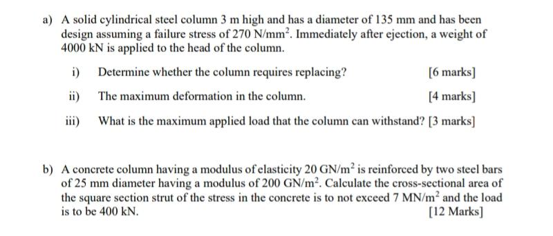 A A Solid Cylindrical Steel Column 3 M High And Has A Diameter Of 135 Mm And Has Been Design Assuming A Failure Stress 1