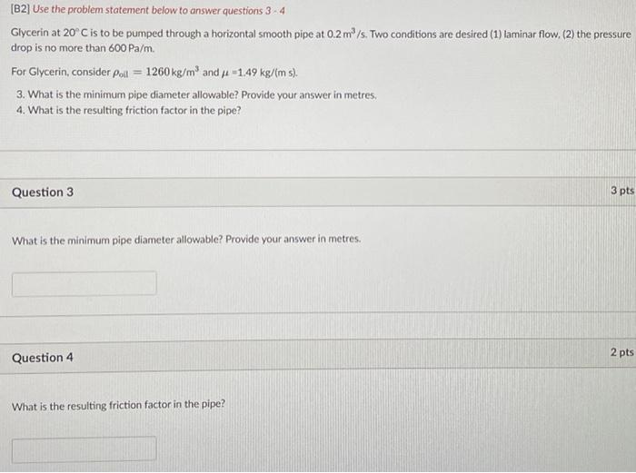 B2 Use The Problem Statement Below To Answer Questions 3 4 Glycerin At 20 C Is To Be Pumped Through A Horizontal Smoot 1