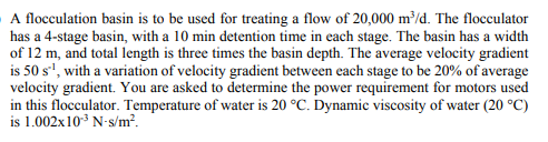 A Flocculation Basin Is To Be Used For Treating A Flow Of 20 000 M D The Flocculator Has A 4 Stage Basin With A 10 Min 1