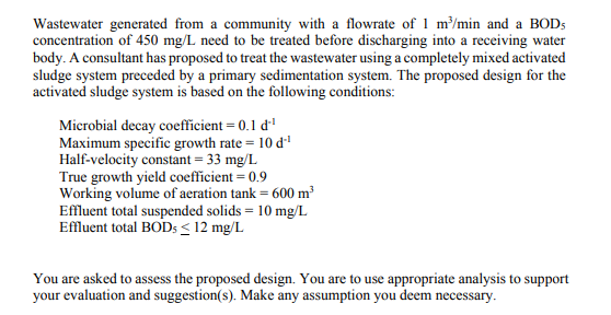 Wastewater Generated From A Community With A Flowrate Of 1 M Min And A Bod Concentration Of 450 Mg L Need To Be Treated 1