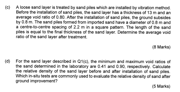 C A Loose Sand Layer Is Treated By Sand Piles Which Are Installed By Vibration Method Before The Installation Of Sand 1