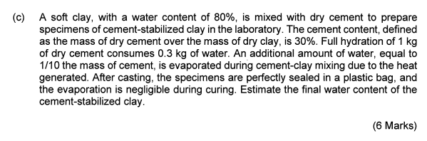 C A Soft Clay With A Water Content Of 80 Is Mixed With Dry Cement To Prepare Specimens Of Cement Stabilized Clay In 1