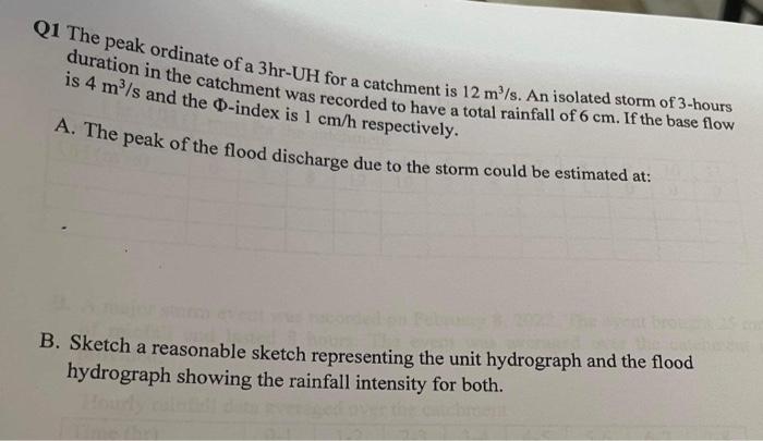 Q1 The Peak Ordinate Of A 3hr Uh For A Catchment Is 12 M S An Isolated Storm Of 3 Hours Duration In The Catchment Was R 1