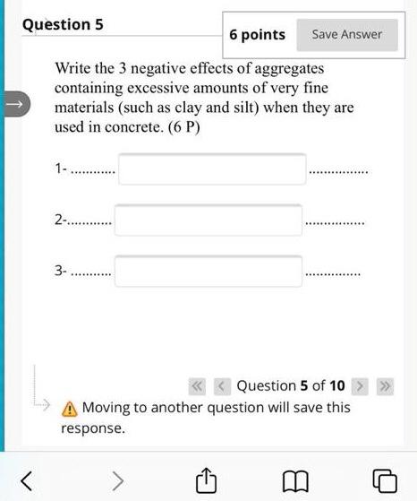 Question 5 6 Points Save Answer Write The 3 Negative Effects Of Aggregates Containing Excessive Amounts Of Very Fine Mat 1