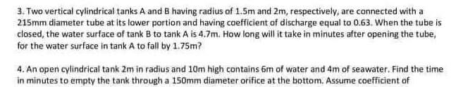 3 Two Vertical Cylindrical Tanks A And B Having Radius Of 1 5m And 2m Respectively Are Connected With A 215mm Diamete 1