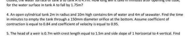 For The Water Surface In Tank A To Fall By 1 75m 4 An Open Cylindrical Tank 2m In Radius And 10m High Contains 6m Of W 1