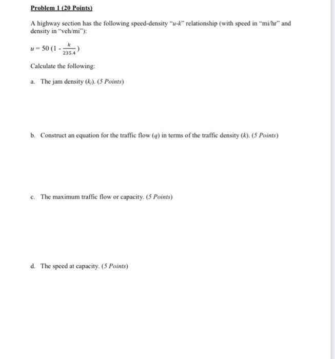 Problem 1 20 Points A Highway Section Has The Following Speed Density U K Relationship With Speed In Mi Hr And De 1