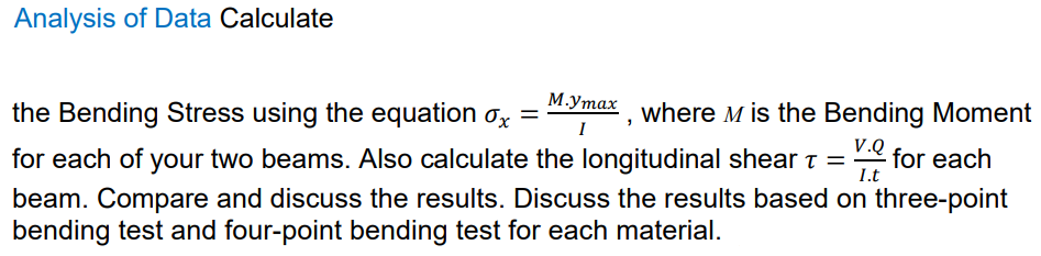 Analysis Of Data Calculate 1 The Bending Stress Using The Equation 0x M Ymax Where M Is The Bending Moment V Q For E 1