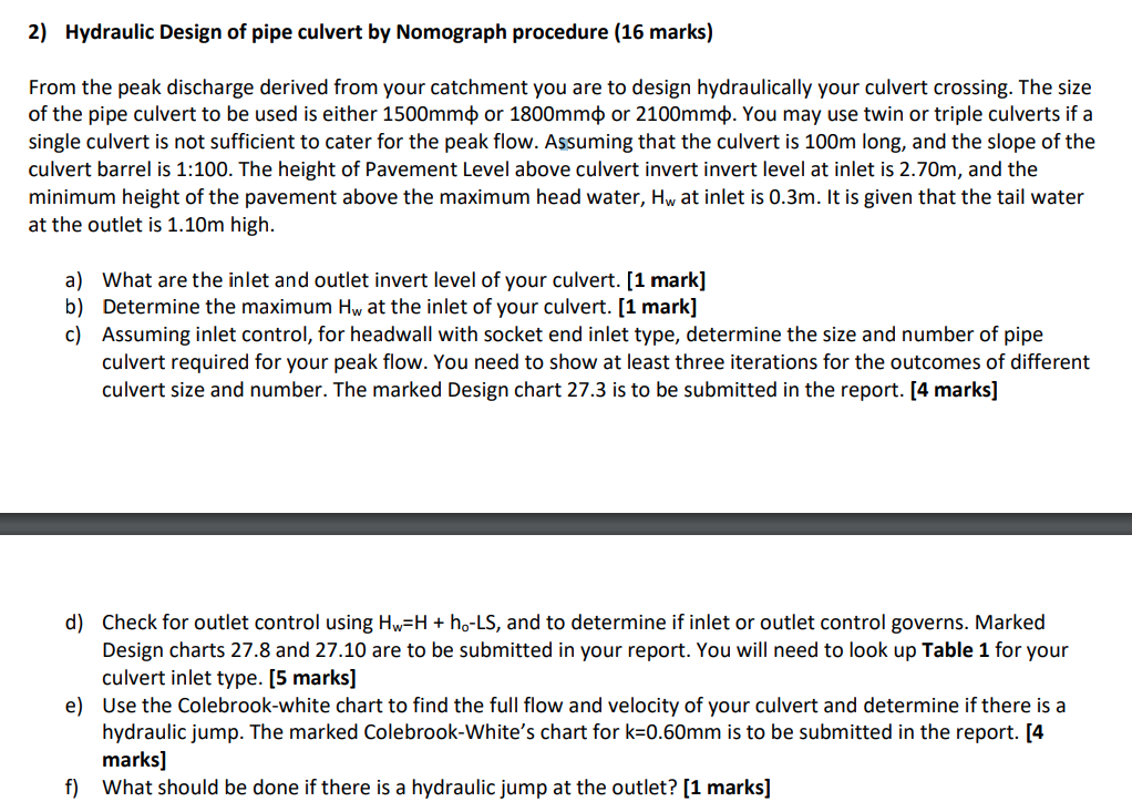 2 Hydraulic Design Of Pipe Culvert By Nomograph Procedure 16 Marks From The Peak Discharge Derived From Your Catchmen 1