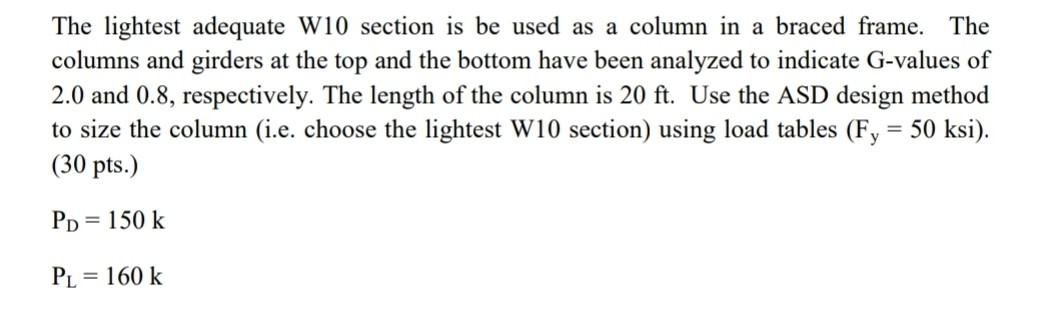 The Lightest Adequate W10 Section Is Be Used As A Column In A Braced Frame The Columns And Girders At The Top And The B 1