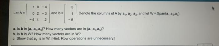 1 0 4 Let A 0 2 3 And Bo 1 Denote The Columns Of Aby A A Ay And Let W Span A A A 4 4 2 5 A Is Bin A A A 1