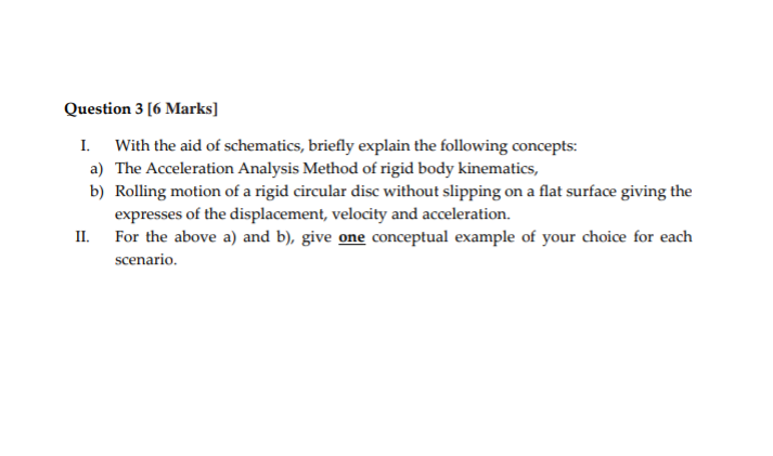 Question 3 6 Marks 1 With The Aid Of Schematics Briefly Explain The Following Concepts A The Acceleration Analysis 1