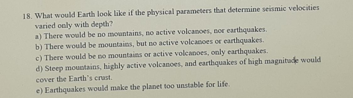 18 What Would Earth Look Like If The Physical Parameters That Determine Seismic Velocities Varied Only With Depth A T 1